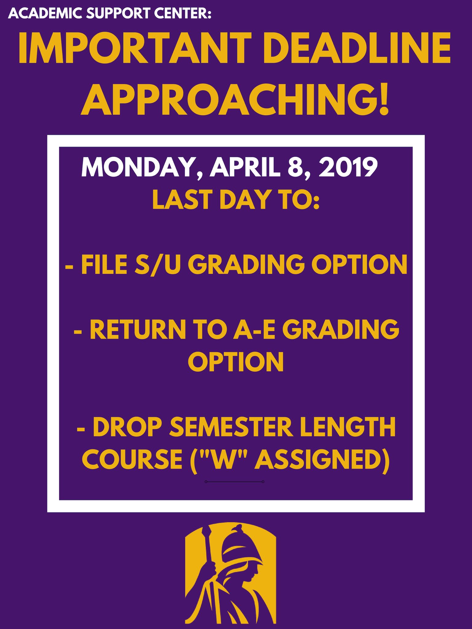 April 8 is the Last day to Withdraw or S/U from a Semester Length Course